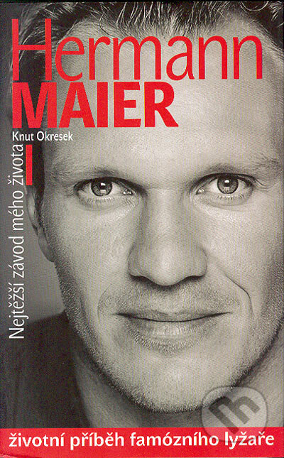 Kniha: Hermann Maier (Knut Okresek). Sport-Press, 2004 Kniha: Hermann Maier (Knut Okresek). Sport-Press, 2004
