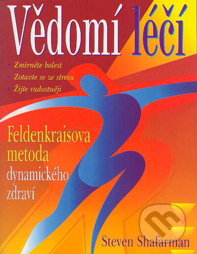 Kniha: Vědomí léčí (Steven Shafarman). Pragma, 2004 Kniha: Vědomí léčí (Steven Shafarman). Pragma, 2004