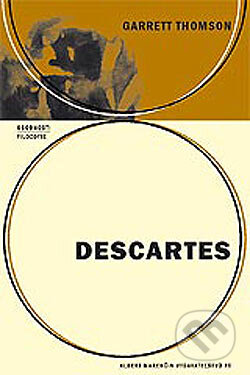 Kniha: Descartes (Garrett Thomson). Marenčin PT, 2004 Kniha: Descartes (Garrett Thomson). Marenčin PT, 2004