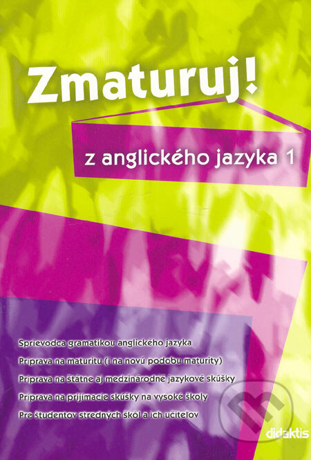 Kniha: Zmaturuj z anglického jazyka 1 (Juraj Belán). Didaktis, 2007 Kniha: Zmaturuj z anglického jazyka 1 (Juraj Belán). Didaktis, 2007