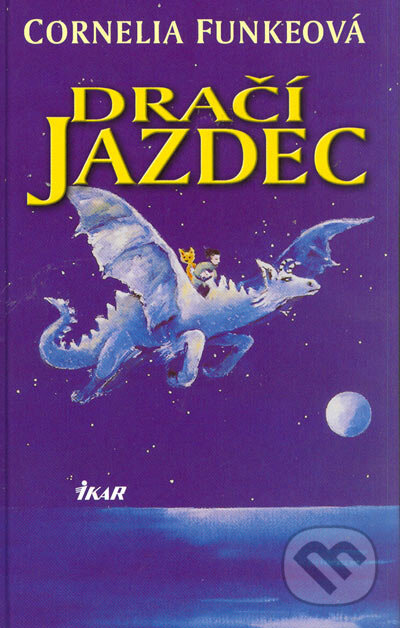 Kniha: Dračí jazdec (Cornelia Funke). Ikar, 2005 Kniha: Dračí jazdec (Cornelia Funke). Ikar, 2005