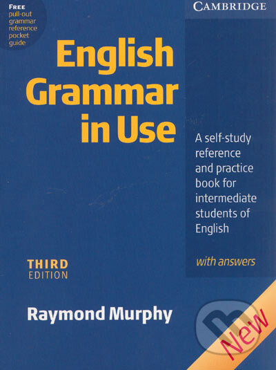 Kniha: English Grammar in Use (3rd Edition) (Raymond Murphy). Cambridge University Press, 2004 Kniha: English Grammar in Use (3rd Edition) (Raymond Murphy). Cambridge University Press, 2004