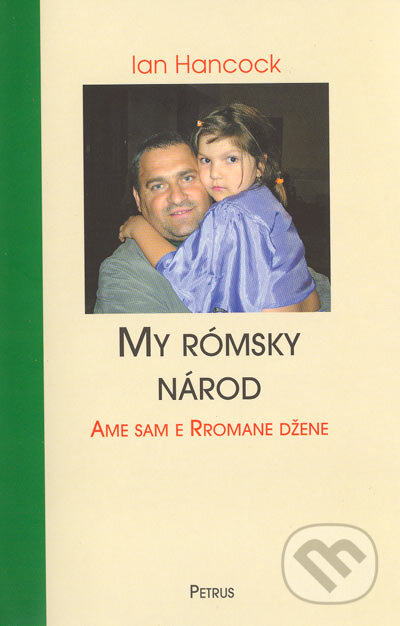 Kniha: My Rómsky národ (Ian Hancock). Petrus, 2005 Kniha: My Rómsky národ (Ian Hancock). Petrus, 2005