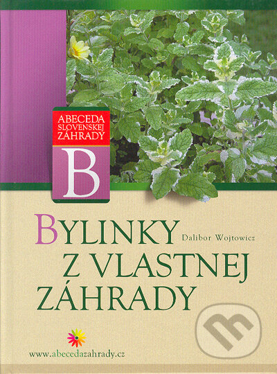 Kniha: Bylinky z vlastnej záhrady (Dalibor Wojtowicz). Computer Press, 2004 Kniha: Bylinky z vlastnej záhrady (Dalibor Wojtowicz). Computer Press, 2004