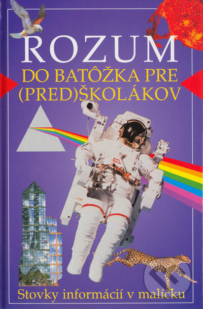 Kniha: Rozum do batôžka pre (pred)školákov (Viktoria Print). Viktoria Print, 2005 Kniha: Rozum do batôžka pre (pred)školákov (Viktoria Print). Viktoria Print, 2005