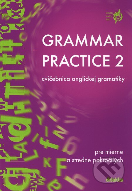 Kniha: Grammar Practice 2 (Juraj Belán). Didaktis, 2002 Kniha: Grammar Practice 2 (Juraj Belán). Didaktis, 2002