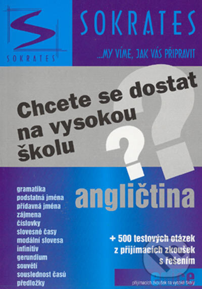 Kniha: Chcete se dostat na vysokou školu? Angličtina (Veronika Sivková). Institut vzdělávání Sokrates, 2005 Kniha: Chcete se dostat na vysokou školu? Angličtina (Veronika Sivková). Institut vzdělávání Sokrates, 2005