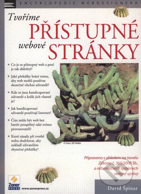 Kniha: Tvoříme přístupné webové stránky (David Špinar). Zoner Press, 2004 Kniha: Tvoříme přístupné webové stránky (David Špinar). Zoner Press, 2004