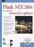 Kniha: Flash MX professional 2004 pro vývojáře webových aplikací (Nate Weiss a Jan Pokorný (překlad)). Zoner Press, 2004 Kniha: Flash MX professional 2004 pro vývojáře webových aplikací (Nate Weiss a Jan Pokorný (překlad)). Zoner Press, 2004