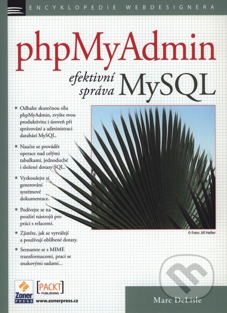 Kniha: phpMyAdmin – efektivní správa MySQL (Marc DeLisle). Zoner Press, 2004 Kniha: phpMyAdmin – efektivní správa MySQL (Marc DeLisle). Zoner Press, 2004