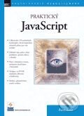 Kniha: Praktický JavaScript (Pavel Kout). Zoner Press, 2004 Kniha: Praktický JavaScript (Pavel Kout). Zoner Press, 2004