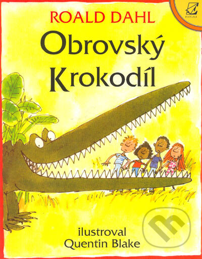 Kniha: Obrovský Krokodíl (Roald Dahl). Enigma, 2004 Kniha: Obrovský Krokodíl (Roald Dahl). Enigma, 2004
