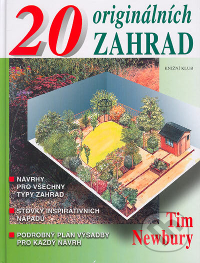 20 originálních zahrad - Tim Newbury, Knižní klub, 2002