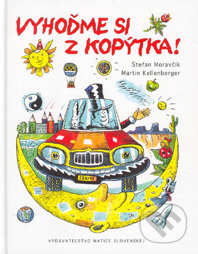 Vyhoďme si z kopýtka - Štefan Moravčík, Vydavateľstvo Matice slovenskej, 2004