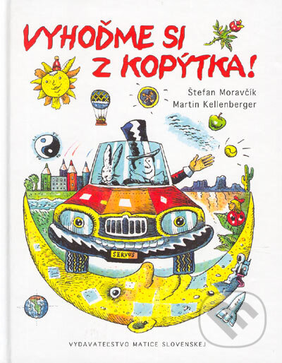 Kniha: Vyhoďme si z kopýtka (Štefan Moravčík). Vydavateľstvo Matice slovenskej, 2004 Kniha: Vyhoďme si z kopýtka (Štefan Moravčík). Vydavateľstvo Matice slovenskej, 2004