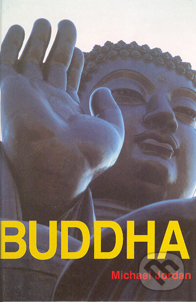Kniha: Buddha (Michal Jordan). Ottovo nakladatelství, 2005 Kniha: Buddha (Michal Jordan). Ottovo nakladatelství, 2005