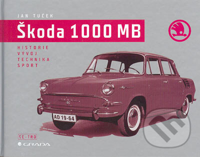 Kniha: Škoda 1000 MB (Jan Tuček). Grada, 2004 Kniha: Škoda 1000 MB (Jan Tuček). Grada, 2004