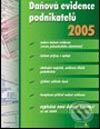 Kniha: Daňová evidence podnikatelů 2005 (Jaroslav Sedláček). Grada, 2005 Kniha: Daňová evidence podnikatelů 2005 (Jaroslav Sedláček). Grada, 2005