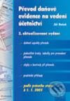 Kniha: Převod daňové evidence na vedení účetnictví (Jiří Dušek). Grada, 2004 Kniha: Převod daňové evidence na vedení účetnictví (Jiří Dušek). Grada, 2004