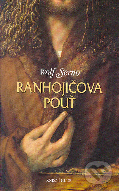 Kniha: Ranhojičova pouť (Wolf Serno). Knižní klub, 2005 Kniha: Ranhojičova pouť (Wolf Serno). Knižní klub, 2005