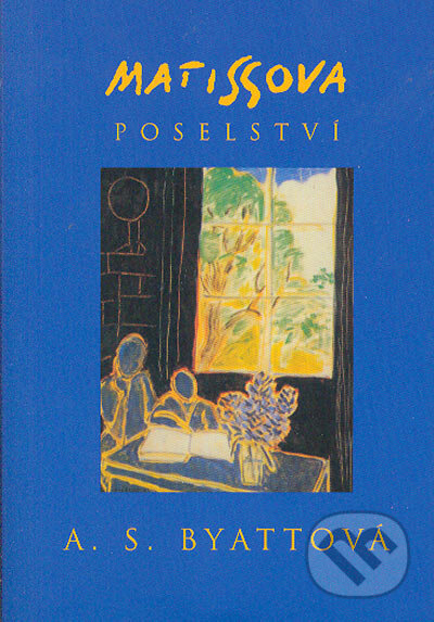 Kniha: Matissova poselství (Antonia S. Byatt). BB/art, 2005 Kniha: Matissova poselství (Antonia S. Byatt). BB/art, 2005