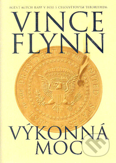 Kniha: Výkonná moc (Vince Flynn). BB/art, 2005 Kniha: Výkonná moc (Vince Flynn). BB/art, 2005