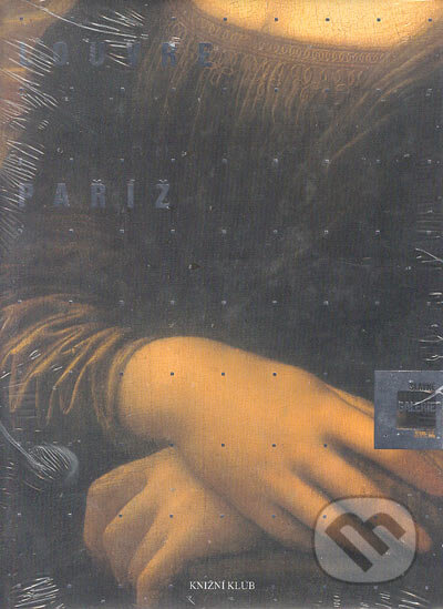 Kniha: Louvre, Paríž (Alessandra Fregolent). Knižní klub, 2005 Kniha: Louvre, Paríž (Alessandra Fregolent). Knižní klub, 2005
