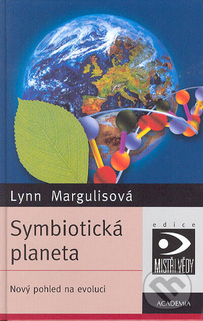 Kniha: Symbiotická planeta (Lynn Margulisová). Academia, 2004 Kniha: Symbiotická planeta (Lynn Margulisová). Academia, 2004