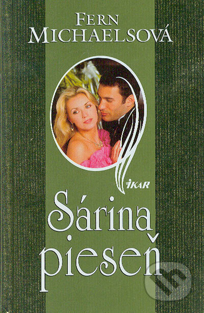 Kniha: Sárina pieseň (Fern Michaelsová). Ikar, 2005 Kniha: Sárina pieseň (Fern Michaelsová). Ikar, 2005