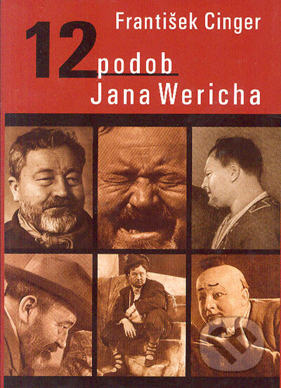 Kniha: 12 podob Jana Wericha (František Cinger). SinCon, 2005 Kniha: 12 podob Jana Wericha (František Cinger). SinCon, 2005