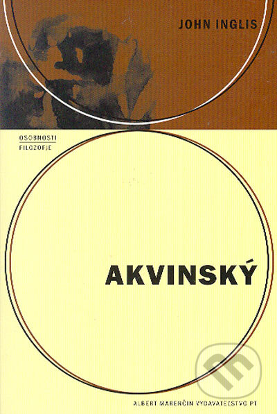 Kniha: Akvinský (John Inglis). Marenčin PT, 2004 Kniha: Akvinský (John Inglis). Marenčin PT, 2004