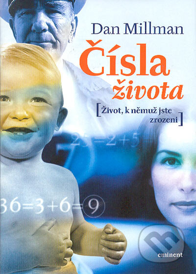 Kniha: Čísla života (Dan Millman). Eminent, 2007 Kniha: Čísla života (Dan Millman). Eminent, 2007