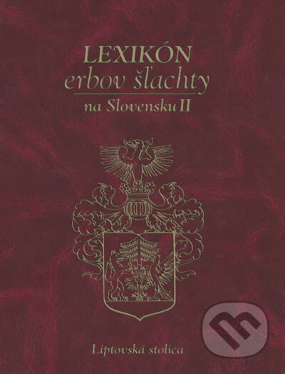 Kniha: Lexikón erbov šľachty na Slovensku II. (Liptovská stolica) (Čisárik, Novák a Vítek). Hajko a Hajková, 2004 Kniha: Lexikón erbov šľachty na Slovensku II. (Liptovská stolica) (Čisárik, Novák a Vítek). Hajko a Hajková, 2004