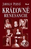Kniha: Kráľovné renesancie (Jaroslav Perniš). Ikar, 2005 Kniha: Kráľovné renesancie (Jaroslav Perniš). Ikar, 2005