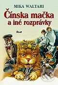 Kniha: Čínska mačka a iné rozprávky (Mika Waltari). Ikar, 2005 Kniha: Čínska mačka a iné rozprávky (Mika Waltari). Ikar, 2005