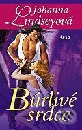 Kniha: Búrlivé srdce (Johanna Lindsey). Ikar, 2005 Kniha: Búrlivé srdce (Johanna Lindsey). Ikar, 2005