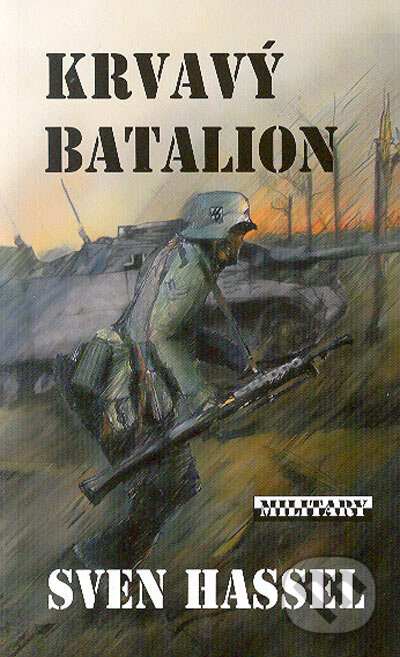 Kniha: Krvavý batalion (Hassel Sven). Baronet, 2006 Kniha: Krvavý batalion (Hassel Sven). Baronet, 2006