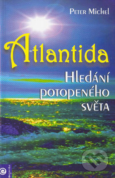 Kniha: Atlantida (Peter Michel). Eugenika, 2003 Kniha: Atlantida (Peter Michel). Eugenika, 2003