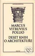 Kniha: Deset knih o architektuře (Marcus Vitruvius Pollio). Miloš Uhlíř - Baset, 2001 Kniha: Deset knih o architektuře (Marcus Vitruvius Pollio). Miloš Uhlíř - Baset, 2001