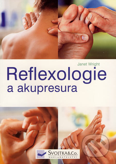 Reflexologie a akupresura - Jane Wright, Svojtka&Co., 2005