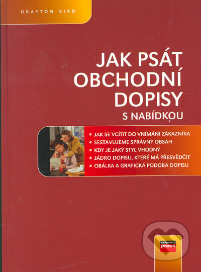 Kniha: Jak psát obchodní dopisy (Drayton Bird). Computer Press, 2004 Kniha: Jak psát obchodní dopisy (Drayton Bird). Computer Press, 2004