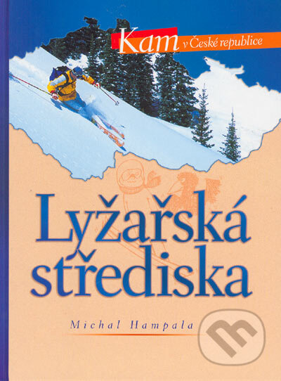 Kniha: Lyžařská střediska (Michal Hampala). CPRESS, 2004 Kniha: Lyžařská střediska (Michal Hampala). CPRESS, 2004