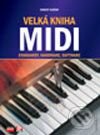 Kniha: Velká kniha MIDI (Robert Guérin). Computer Press, 2005 Kniha: Velká kniha MIDI (Robert Guérin). Computer Press, 2005