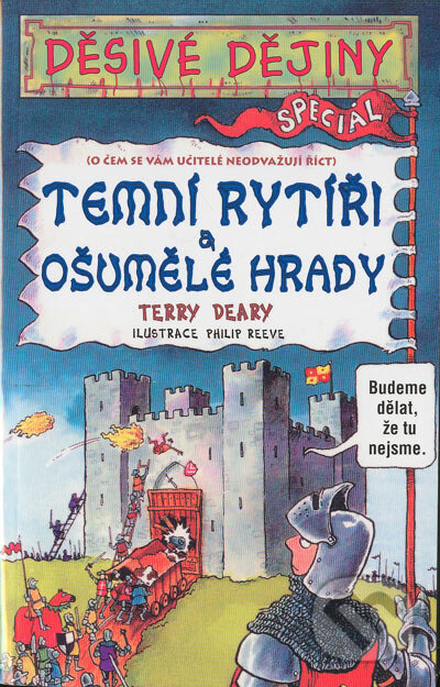 Kniha: Temní rytíři a ošumělé hrady (Robert Novotný a Terry Deary). Egmont ČR, 2002 Kniha: Temní rytíři a ošumělé hrady (Robert Novotný a Terry Deary). Egmont ČR, 2002