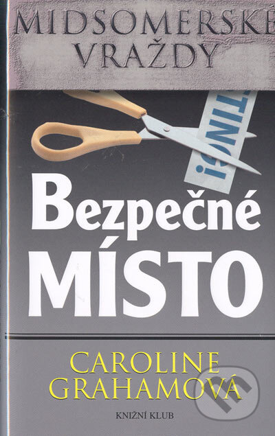 Kniha: Bezpečné místo (Caroline Grahamová a Emílie Harantová). Knižní klub, 2005 Kniha: Bezpečné místo (Caroline Grahamová a Emílie Harantová). Knižní klub, 2005