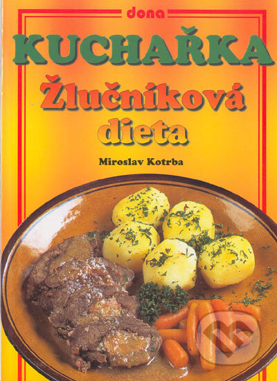 Kniha: Žlučníková dieta (Miroslav Kotrba). Dona, 2005 Kniha: Žlučníková dieta (Miroslav Kotrba). Dona, 2005