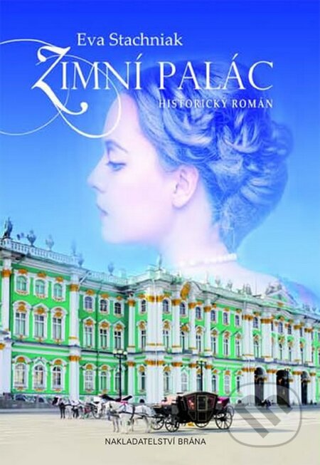 Kniha: Zimní palác (Eva Stachniak). Brána, 2014 Kniha: Zimní palác (Eva Stachniak). Brána, 2014