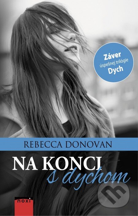 Kniha: Na konci s dychom (Rebecca Donovan). NOXI, 2015 Kniha: Na konci s dychom (Rebecca Donovan). NOXI, 2015