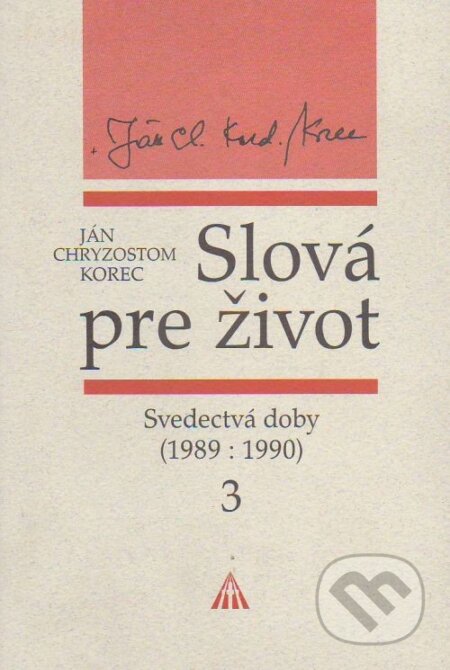 Kniha: Slová pre život 3 (Ján Chryzostom Korec). Lúč Kniha: Slová pre život 3 (Ján Chryzostom Korec). Lúč