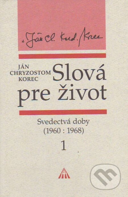 Kniha: Slová pre život 1 (Ján Chryzostom Korec). Lúč Kniha: Slová pre život 1 (Ján Chryzostom Korec). Lúč